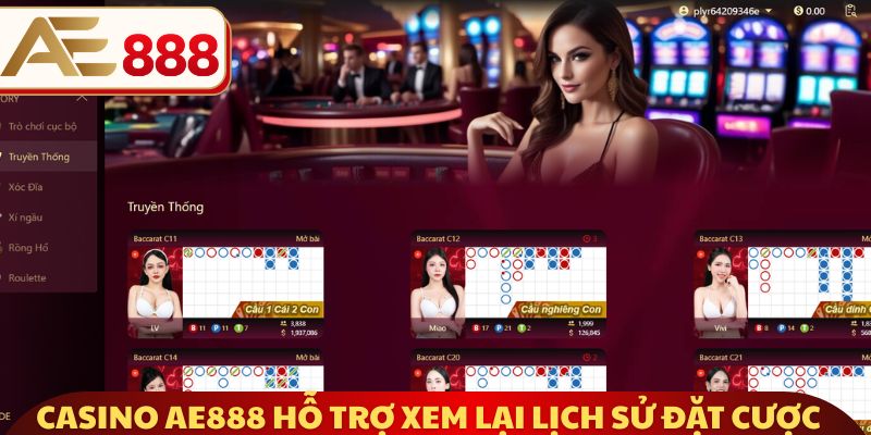 Casino AE888 hỗ trợ xem lại lịch sử đặt cược